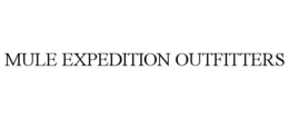 MULE EXPEDITION OUTFITTERS trademark
