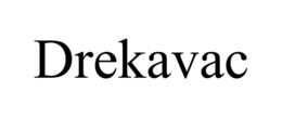 DREKAVAC trademark