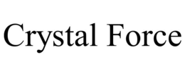 CRYSTAL FORCE trademark