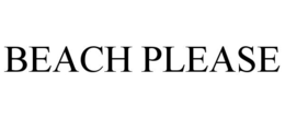 BEACH PLEASE trademark