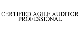CERTIFIED AGILE AUDITOR PROFESSIONAL trademark