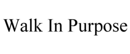WALK IN PURPOSE trademark