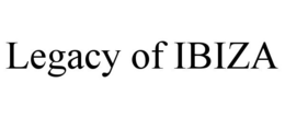 LEGACY OF IBIZA trademark