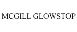 MCGILL GLOWSTOP trademark