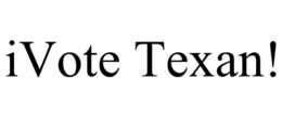 IVOTE TEXAN! trademark