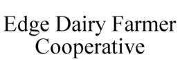EDGE DAIRY FARMER COOPERATIVE trademark