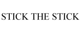 STICK THE STICK trademark