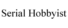 SERIAL HOBBYIST trademark