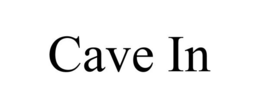 CAVE IN trademark