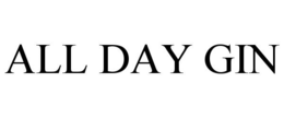ALL DAY GIN trademark