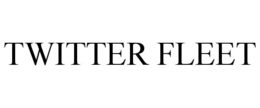 TWITTER FLEET trademark