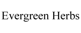 EVERGREEN HERBS trademark