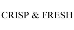 CRISP & FRESH trademark