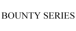 BOUNTY SERIES trademark