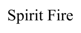 SPIRIT FIRE trademark