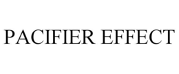 PACIFIER EFFECT trademark