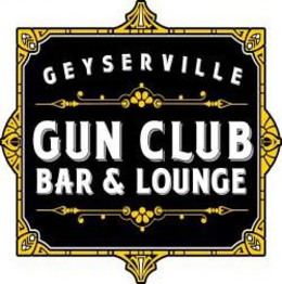 GEYSERVILLE GUN CLUB BAR & LOUNGE trademark