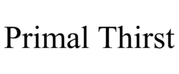 PRIMAL THIRST trademark
