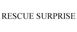 RESCUE SURPRISE trademark
