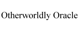 OTHERWORLDLY ORACLE trademark