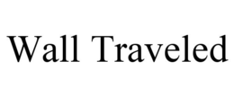 WALL TRAVELED trademark