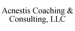 ACNESTIS COACHING & CONSULTING, LLC trademark