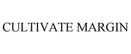 CULTIVATE MARGIN trademark