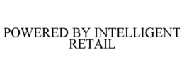 POWERED BY INTELLIGENT RETAIL trademark