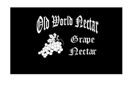 OLD WORLD NECTAR GRAPE NECTAR trademark