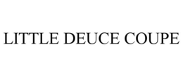 LITTLE DEUCE COUPE trademark