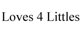 LOVES 4 LITTLES trademark