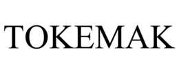 TOKEMAK trademark