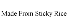 MADE FROM STICKY RICE trademark