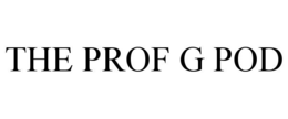 THE PROF G POD trademark