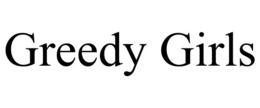 GREEDY GIRLS trademark