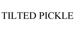 TILTED PICKLE trademark