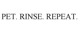 PET. RINSE. REPEAT. trademark