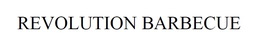 REVOLUTION BARBECUE trademark
