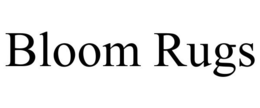 BLOOM RUGS trademark