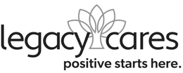 LEGACY CARES POSITIVE STARTS HERE. trademark