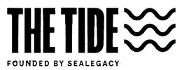 THE TIDE FOUNDED BY SEALEGACY trademark