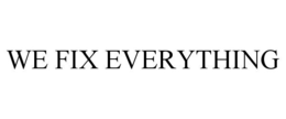 WE FIX EVERYTHING trademark