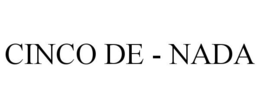 CINCO DE - NADA trademark