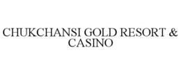 CHUKCHANSI GOLD RESORT & CASINO trademark