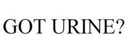 GOT URINE? trademark