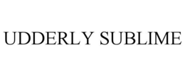 UDDERLY SUBLIME trademark