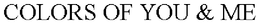 COLORS OF YOU & ME trademark