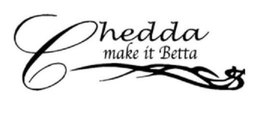 CHEDDA MAKE IT BETTA trademark