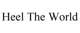 HEEL THE WORLD trademark