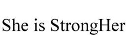 SHE IS STRONGHER trademark